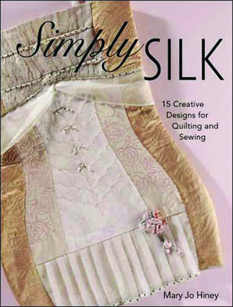 Simply Silk, by Mary Jo Hiney